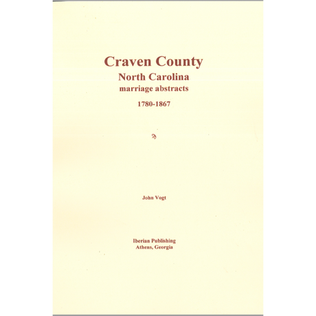 Craven County, North Carolina Marriage Abstracts 1780-1867