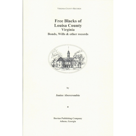 Free Blacks of Louisa County, Virginia: Bonds, Wills and Other Records