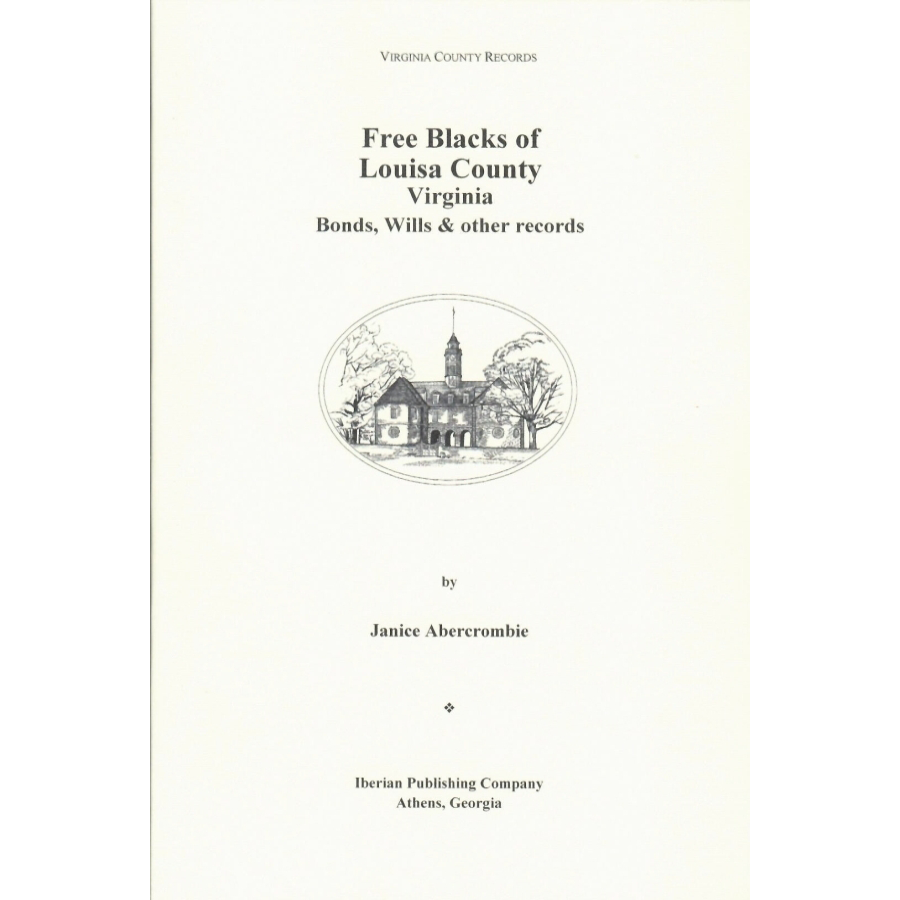Free Blacks of Louisa County, Virginia: Bonds, Wills and Other Records
