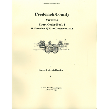 Frederick County, Virginia Court Order Book 1, 11 Nov. 1743 through 6 Dec, 1744
