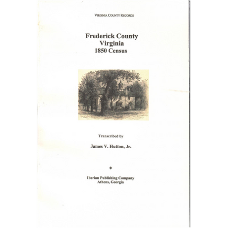 The Federal Census of 1850 for Frederick County, Virginia