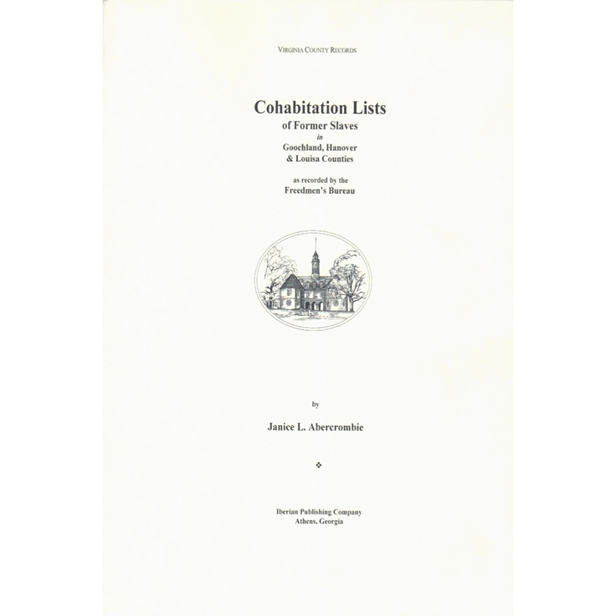 Cohabitation Lists of Former Slaves in Goochland, Hanover, and Louisa Counties, Virginia as Recorded by the Freedmen's Bureau