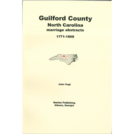 Guilford County, North Carolina Marriage Abstracts 1771-1868