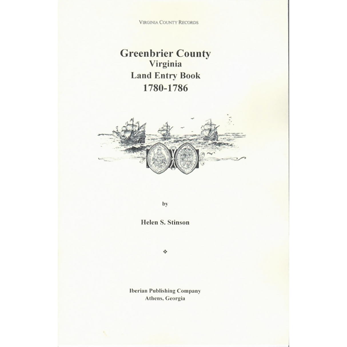Greenbrier County, [West] Virginia, Volume 7: Greenbrier County, [West] Virginia, Land Entry Book, 1780-1786