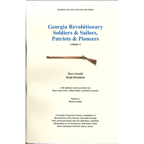 Georgia Revolutionary Soldiers and Sailors, Patriots and Pioneers, Volume 1