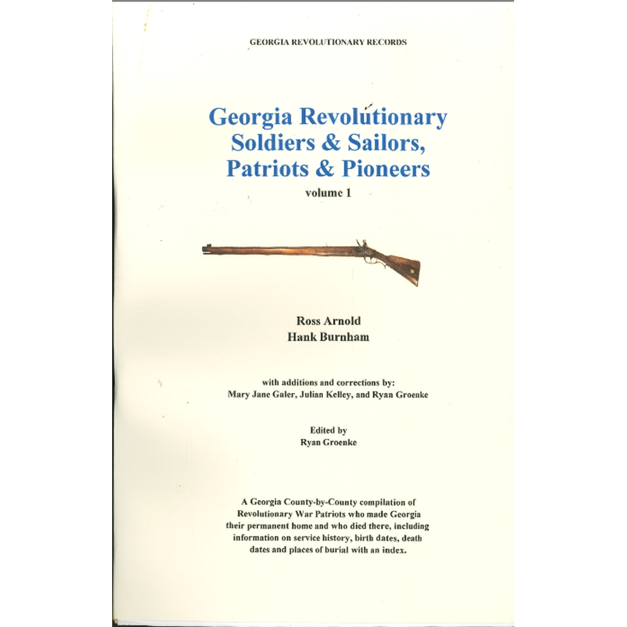 Georgia Revolutionary Soldiers and Sailors, Patriots and Pioneers, Volume 1