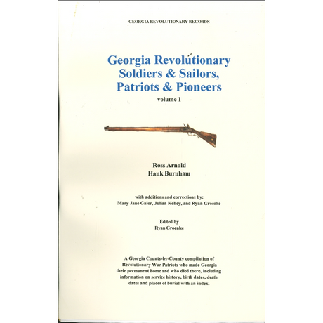 Georgia Revolutionary Soldiers and Sailors, Patriots and Pioneers, Volume 1