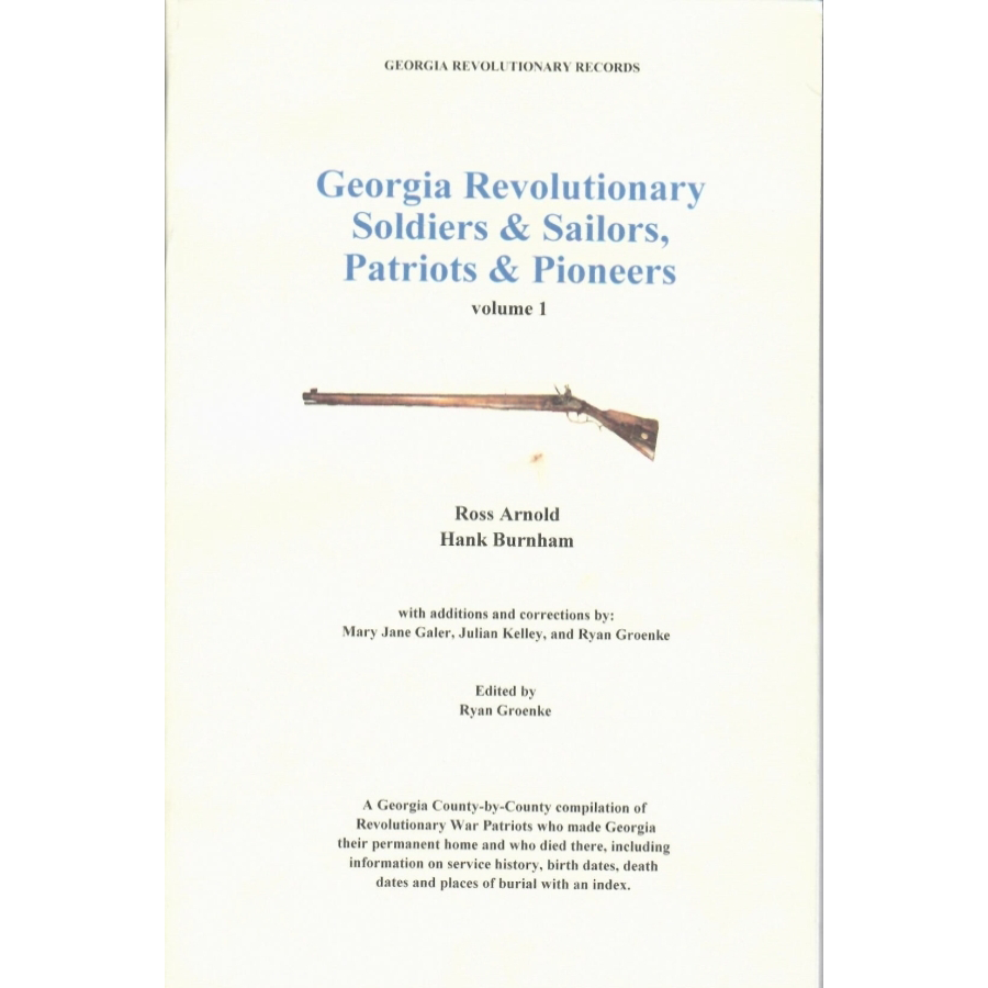 Georgia Revolutionary Soldiers and Sailors, Patriots and Pioneers [2 volumes]