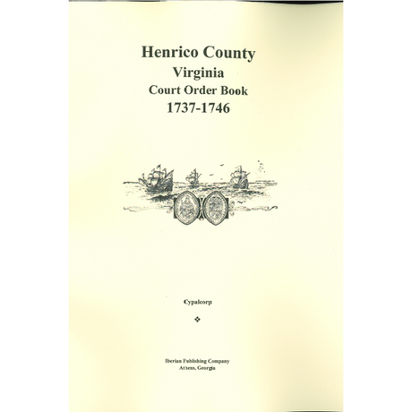 Henrico County, Virginia Court Order Book, 1737-1746