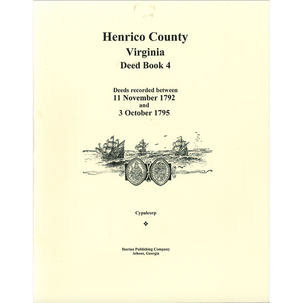 Henrico County, Virginia Deed Book 4: Deeds recorded between 11 November 1792 and 3 October 1795