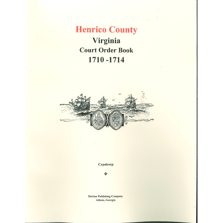 Henrico County, Virginia Court Order Book, 1710-1714