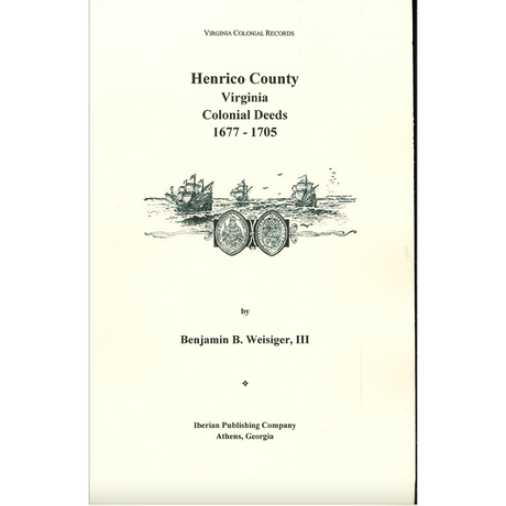 Henrico County, Virginia Colonial Deeds, 1677-1705