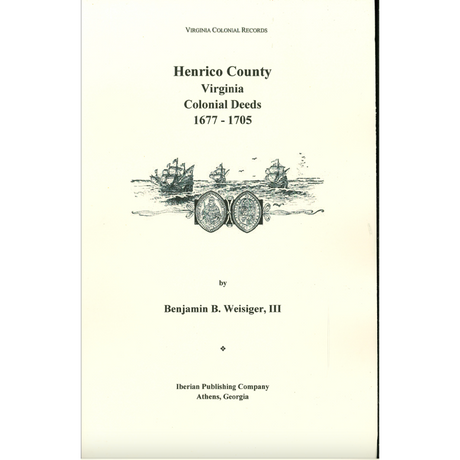 Henrico County, Virginia Colonial Deeds, 1677-1705