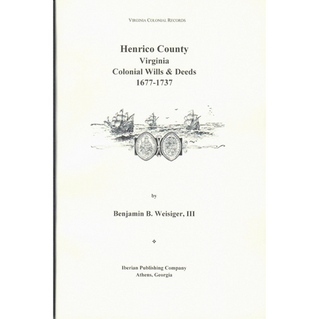 Colonial Wills of Henrico County, Virginia 1677-1737