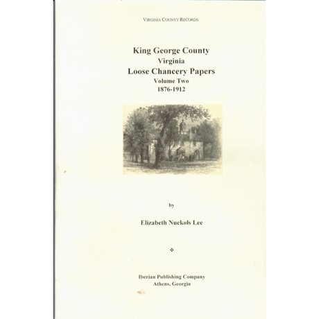 King George County, Virginia Loose Chancery Papers Volume 2: 1876-1912