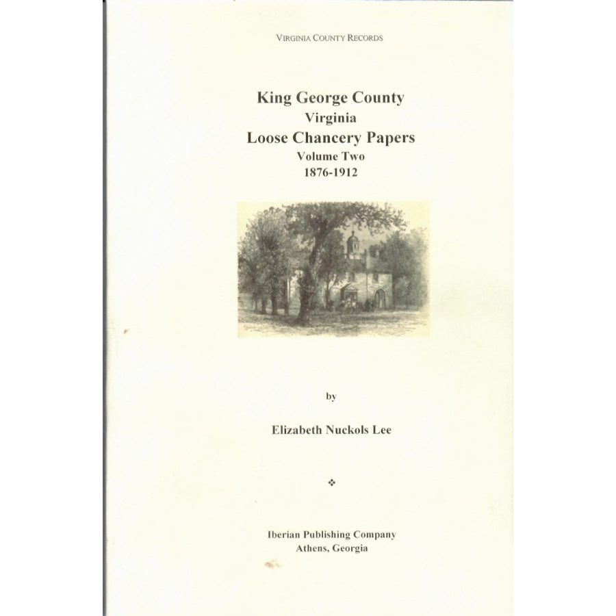 King George County, Virginia Loose Chancery Papers Volume 2: 1876-1912