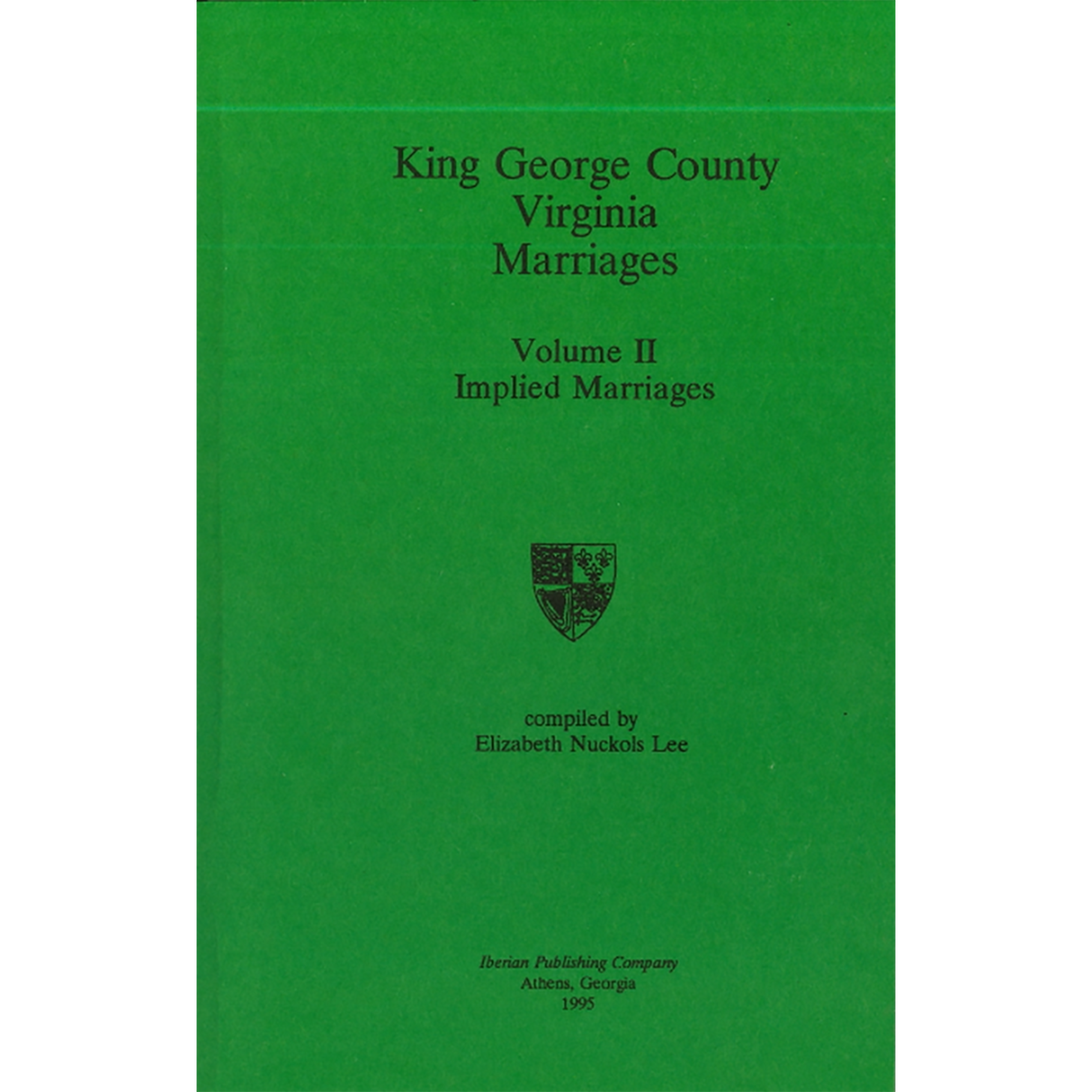 King George County, Virginia Marriages: Volume II: Implied Marriages