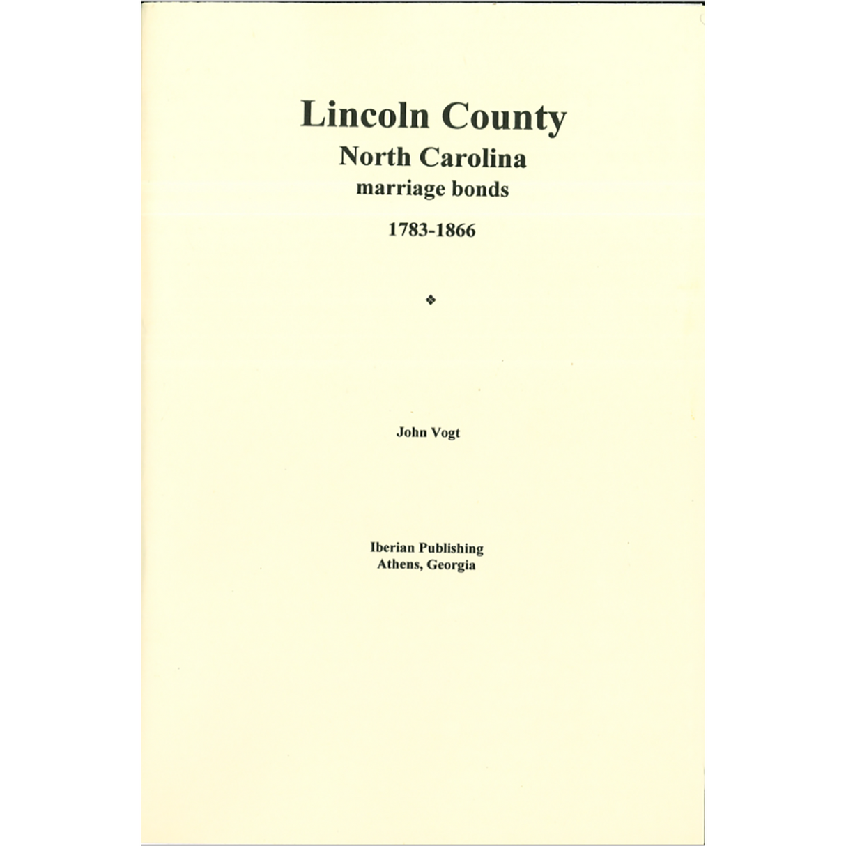 Lincoln County, North Carolina Marriage Abstracts 1783-1866