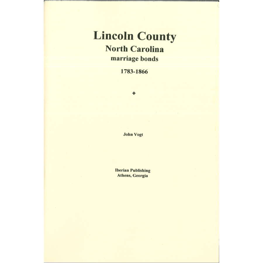Lincoln County, North Carolina Marriage Abstracts 1783-1866