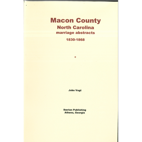 Macon County, North Carolina Marriage Abstracts 1830-1868