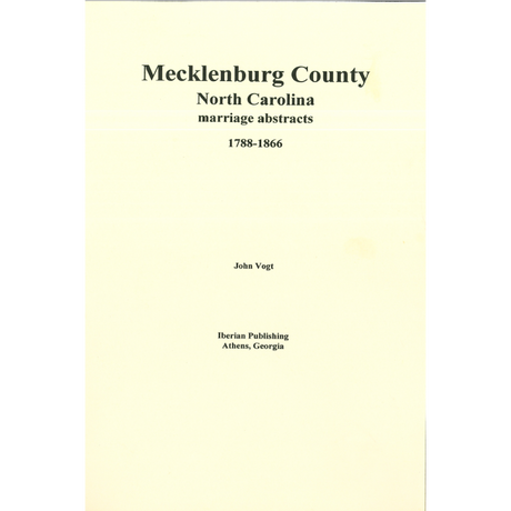Mecklenburg County, North Carolina Marriage Abstracts 1788-1866