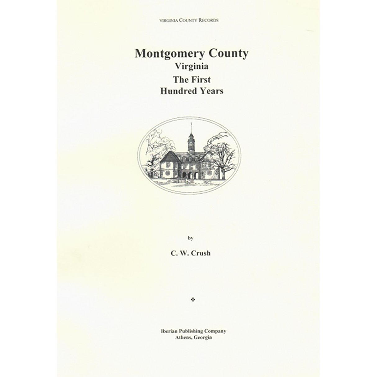 Montgomery County, Virginia: The First Hundred Years