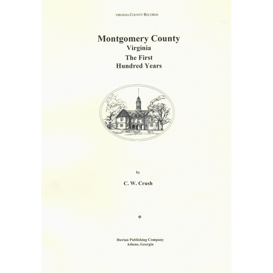 Montgomery County, Virginia: The First Hundred Years