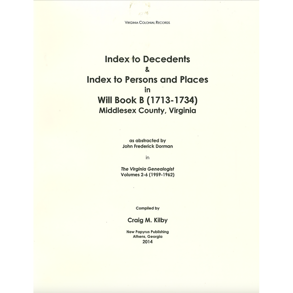 Index to Decedents and Index to Persons and Places in Will Book B (1713-1734), Middlesex County, Virginia