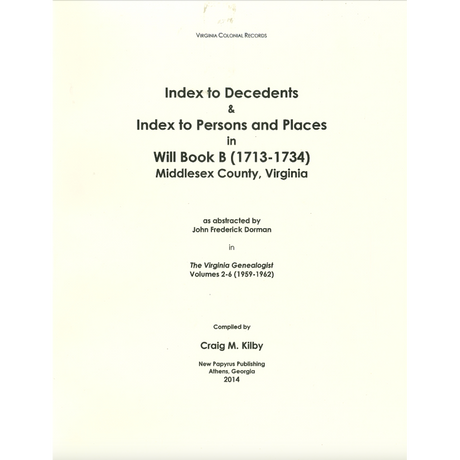 Index to Decedents and Index to Persons and Places in Will Book B (1713-1734), Middlesex County, Virginia