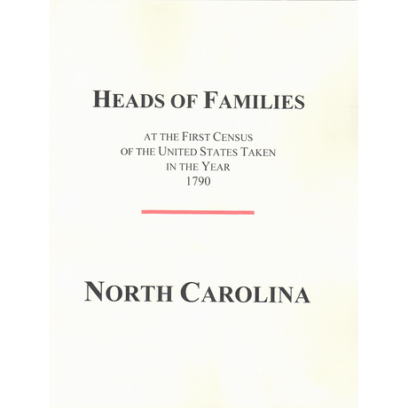 Heads of Families at the First Census of the United States Taken in the Year 1790: North Carolina