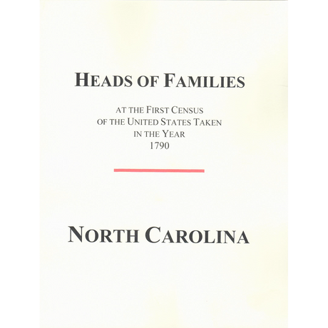 Heads of Families at the First Census of the United States Taken in the Year 1790: North Carolina