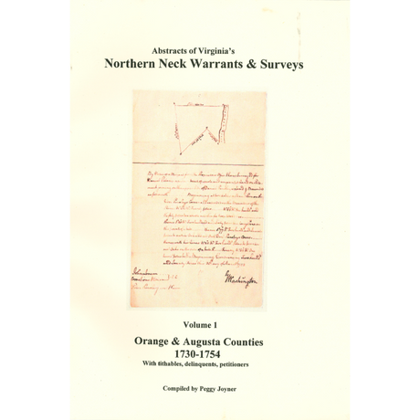 Northern Neck [Virginia] (Land) Warrants and Surveys, 1730-1754, Volume 1