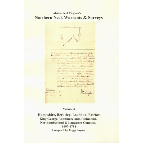 Northern Neck [Virginia] (Land) Warrants and Surveys, 1697-1784, Volume 4