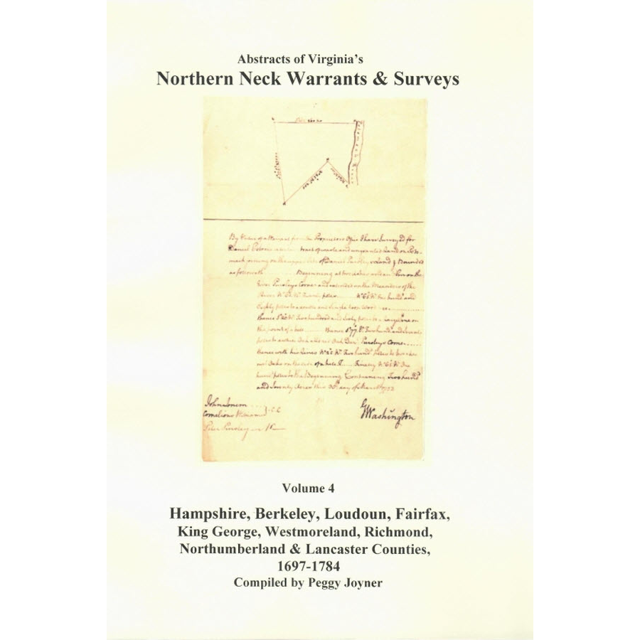 Northern Neck [Virginia] (Land) Warrants and Surveys, 1697-1784, Volume 4