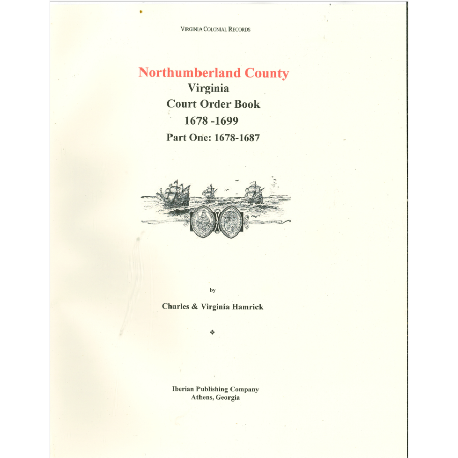 Northumberland County, Virginia Court Order Book, 1678-1699, Part 1