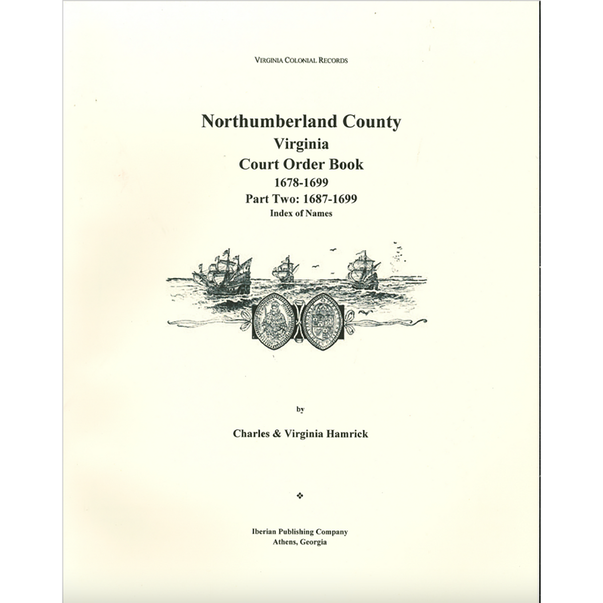 Northumberland County, Virginia, 1678-1699 Court Order Book, Part 2 [2 volumes]