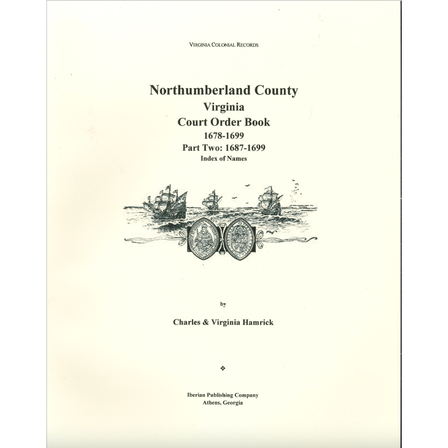 Northumberland County, Virginia, 1678-1699 Court Order Book, Part 2 [2 volumes]