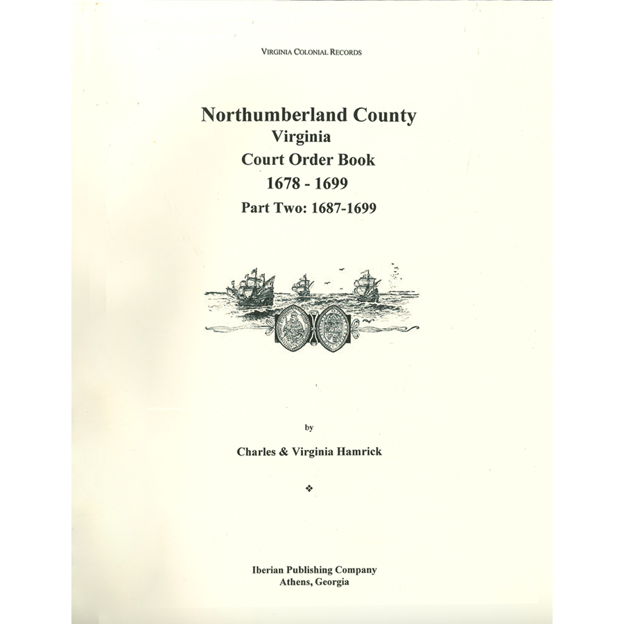 Northumberland County, Virginia, 1678-1699 Court Order Book, Part 2 [2 volumes]