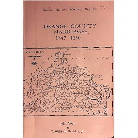 Marriages of Orange County, Virginia 1747-1850