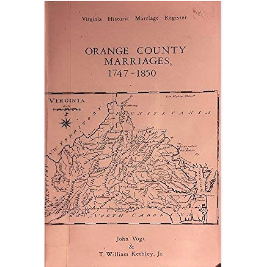 Marriages of Orange County, Virginia 1747-1850