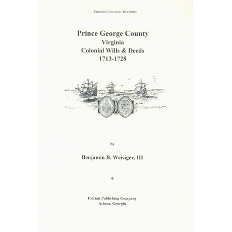 Prince George County, Virginia Colonial Wills and Deeds, 1713-1728