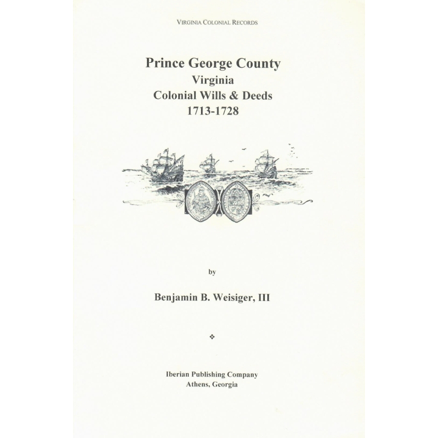 Prince George County, Virginia Colonial Wills and Deeds, 1713-1728