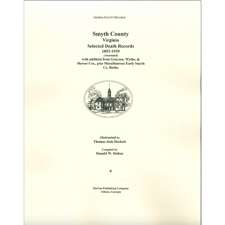 Smyth County, Virginia Selected Death Records and Miscellaneous Records (Annotated), 1853-1939