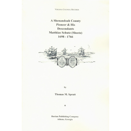 A Shenandoah County Pioneer and Descendants: Matthias Sheetz (Schutz)