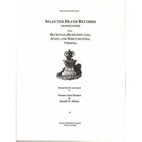 Selected Death Records (Annotated) from Buchanan, Dickenson, Lee, Scott, and Wise Counties, Virginia