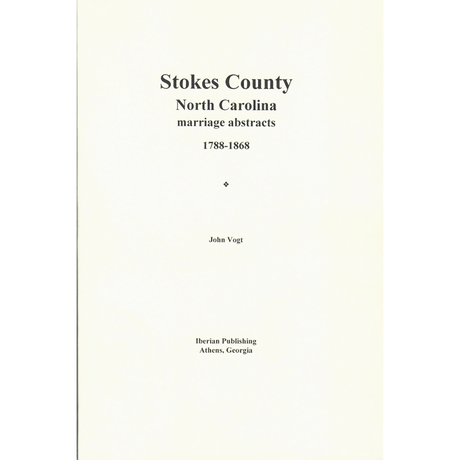 Stokes County, North Carolina Marriage Abstracts, 1788-1868
