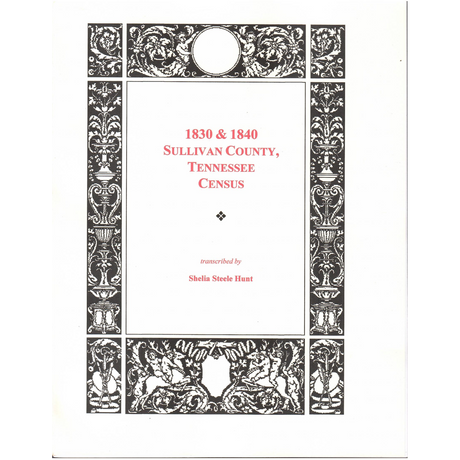 Sullivan County, Tennessee Census Records for 1830 and 1840: Three Parts