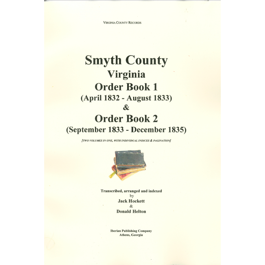 Smyth County, Virginia Order Book 1 (April 1832-August 1833) and Order Book 2 (September 1833-December 1835)