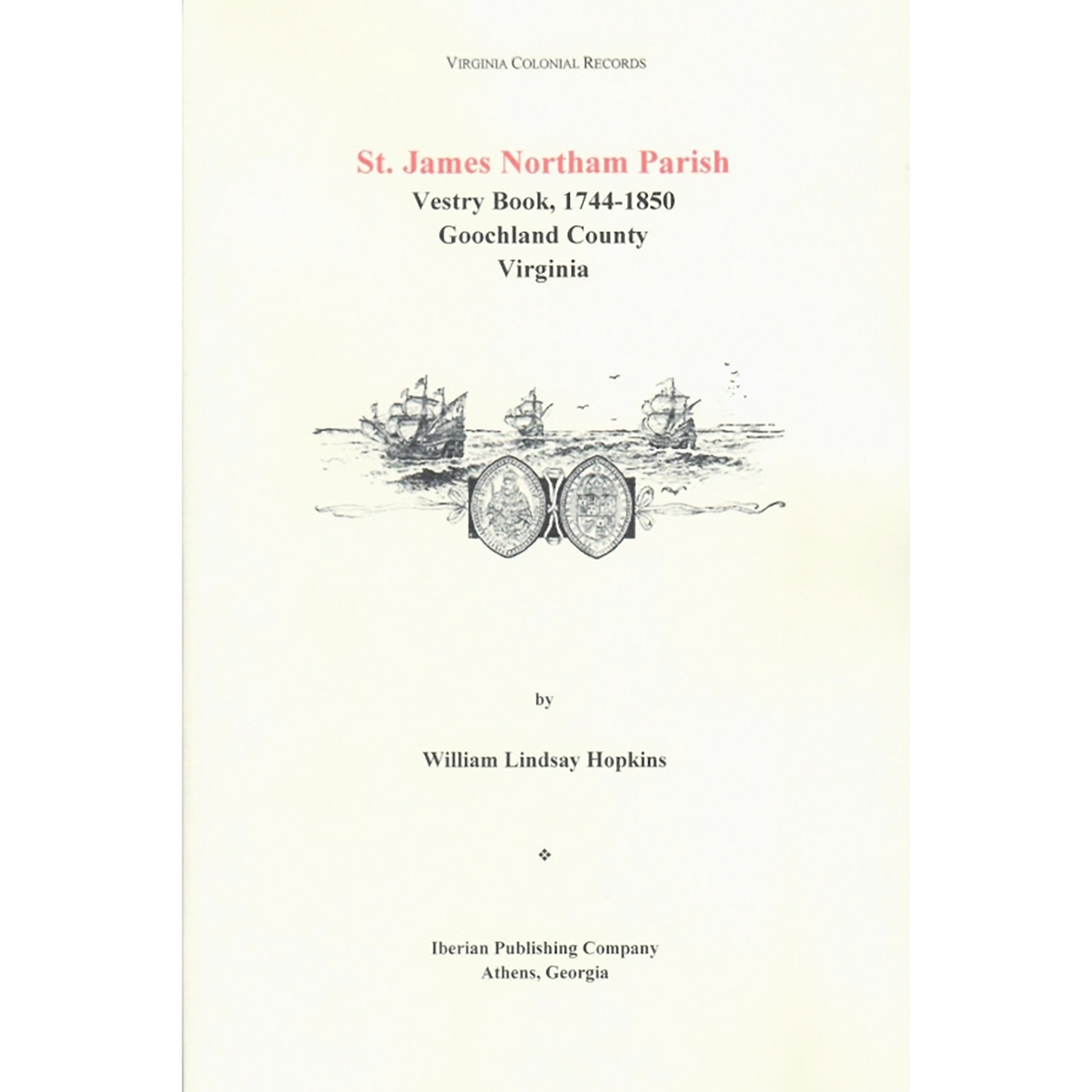 St. James Northam Parish [Goochland County, Virginia] Vestry Book, 1744-1850
