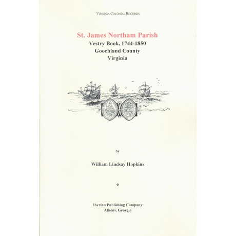 St. James Northam Parish [Goochland County, Virginia] Vestry Book, 1744-1850